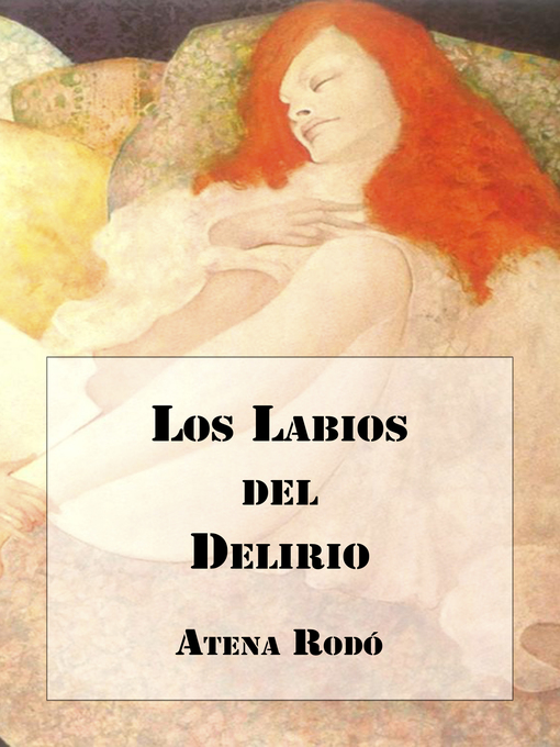 Title details for Los labios del delirio by Atena Rodó - Available